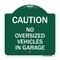 Signmission No Oversized Vehicles in Garage, Green & White Aluminum Architectural Sign, 18" x 18", GW-1818-23821 A-DES-GW-1818-23821 - alternate 1